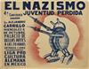 VARIOUS ARTISTS. EL NAZISMO. Group of 10. Circa 1938. Each 19x25 inches, 49x63 cm. Taller Edit. de Grafica Popular, [Mexico.]